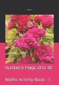 Numbers Magic 0 to 10: Maths Activity Book - 1