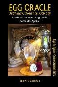 Egg Oracle - Ovomancy, Oomancy, Ooscopy: Rituals and the secret of Egg Oracle plus lexicon of over 700 symbols
