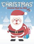 Christmas Coloring Book for Kids Ages 4-8: With Fun Easy and Relaxing Pages Gifts for Girls Boys Kids