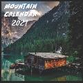 mountain calendar 2021: mountain wall calendar 2021
