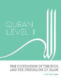 Quran Level II: The Unification of the Soul and the Pentagons of Islam