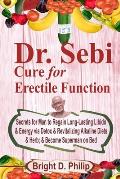 Dr. Sebi Cure for Erectile Dysfunction Secrets for Man to Regain