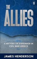 The Allies: A History of Espionage in Civil War Greece
