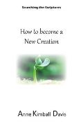 How to Become a New Creation