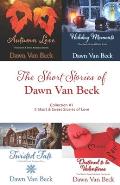The Short Stories of Dawn Van Beck: Collection #1 (9 Short & Sweet Stories of Love)