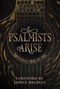 Psalmists Arise: Beyond the Music