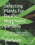 Selecting Plants for Pacific Northwest Gardens: A list of lists curated for home gardeners, landscapers, designers, architects, nurserypeople, garden