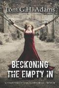 Beckoning The Empty In: A collection of tales to disturb and provoke