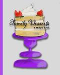 Family Desserts: a recipe book: with space for writing 100 family dessert recipes and stories - cake on cakestand cover
