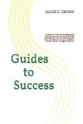 Guides to Success.: A book on how to increase your brainpower and achieve success (both in academics and beyond) that you never thought po