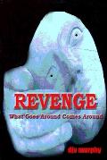 Revenge: What Goes Around Comes Around