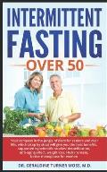 Intermittent Fasting Over 50: Your compass in the jungle of diets for seniors and over 50s, which (step by step) will give you the best benefits: de