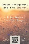 Dream Management and the iBand+: A New Addition to PTSD Therapy