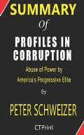 Summary of Profiles in Corruption By Peter Schweizer - Abuse of Power by America's Progressive Elite