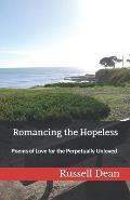 Romancing the Hopeless: Poems of Love for the Perpetually Unloved