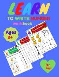 Learn to Write Number Workbook For BOYS Learning Number age 3+: practice for kids to write numbers workbook age 3 +