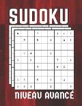 Sudoku Niveau Avanc?: 240 Sudoku Difficiles et Extr?mement Difficiles Avec Solutions - Sudoku En Gros Caract?res - Cadeau Id?al Pour Les Amo
