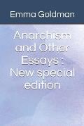 Anarchism and Other Essays: New special edition