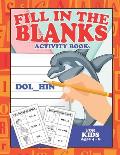 Fill In The Blanks Activity Book For Kids Ages 4-8: Spelling Help For Children Educational Materials Home school For Kindergarten