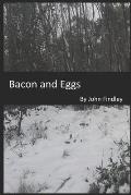 Bacon and Eggs: Being alone.