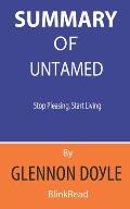 Summary of Untamed by Glennon Doyle - Stop Pleasing, Start Living