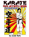 Karate fun activity book: Activity book for kids, fun puzzles, coloring pages, mazes, and more. suitable for ages 4 - 11. Full-color edition