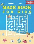highlights maze books for kids ages 8-12: Fun Maze Activity Book for Children preschool Paperback Puzzles and Problem-Solving (Maze Learning Activity