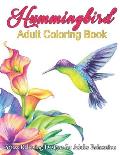 Hummingbird Adult Coloring Book Stress Relieving Designs for Adults Relaxation: Beautiful Flowers and Nature Patterns for Stress Relief and Relaxation