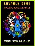 Lovable Dogs Coloring Books For Adults Stress Relieving And Relaxing