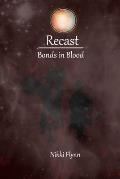 Recast: Bonds in Blood