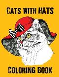 Coloring Book - Cats With Hats: Stylish and Fashionable Cat Illustrations for Adults, Seniors and Teens