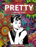 Pretty Coloring Book: for Adults with a collection of some wonderful hot Women (large 8.5x11)