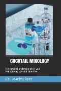 Cocktail Mixology: FOR MEDICAL PROFESSIONALS & YOU! Bonus Chapter: Alcholol History Timeline