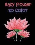 easy flower to color: large print easy activity coloring book for adult senior women
