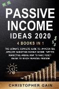 Passive Income Ideas 2020: 4 Books in 1: The Ultimate Complete Guide to: Amazon Fba, Affiliate Marketing Passive Income, Twitter Marketing, Airbn