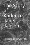 The Story of Kadence Jane Jansen
