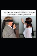 My Journal from the Blinded Versus Unblinded Love Experiment