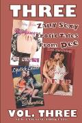 THREE Zany Sexy Erotic Tales from DEE - VOL THREE [Interracial, erotica]