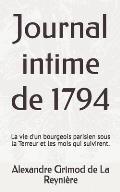 Journal intime de 1794: La vie d'un bourgeois parisien sous la Terreur et les mois qui suivirent.
