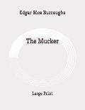 The Mucker: Large Print