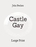 Castle Gay: Large Print