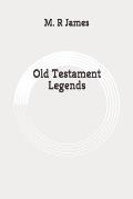 Old Testament Legends: Original