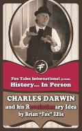Charles Darwin and his Revolutionary Idea
