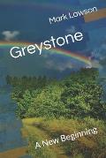 Greystone: A New Beginning