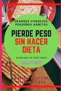 Pierde peso sin hacer dieta: Grandes consejos, peque?os h?bitos