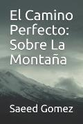El Camino Perfecto: Sobre La Monta?a