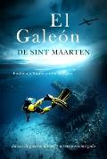 El gale?n de Sint Maarten: Barcos de guerra, drones y un tesoro sumergido