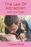 The Law Of Attraction: Find Love Today