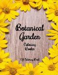 Botanical Garden Coloring Book: An Adult Coloring Book Featuring Beautiful Flowers