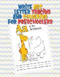 ABC Letter Tracing and Colouring for Preschoolers: A Fun Book to Practice Writing and Colouring for Kids Ages 3-7 (activity notebook for little studen